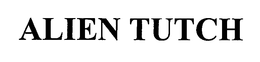 ALIEN TUTCH trademark