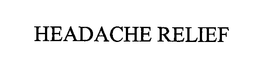 HEADACHE RELIEF trademark