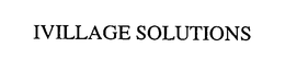 IVILLAGE SOLUTIONS trademark