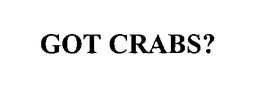 GOT CRABS? trademark
