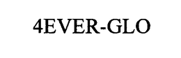 4EVER-GLO trademark