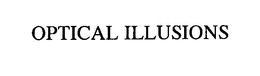OPTICAL ILLUSIONS trademark