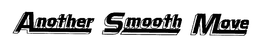 ANOTHER SMOOTH MOVE trademark