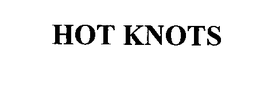 HOT KNOTS trademark