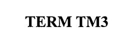 TERM TM3 trademark