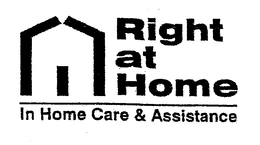 RIGHT AT HOME IN HOME CARE & ASSISTANCE trademark