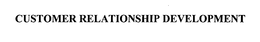 CUSTOMER RELATIONSHIP DEVELOPMENT trademark
