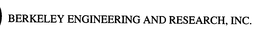 BERKELEY ENGINEERING AND RESEARCH, INC. trademark