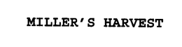 MILLER'S HARVEST trademark