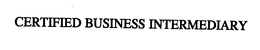 CERTIFIED BUSINESS INTERMEDIARY trademark