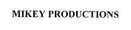 MIKEY PRODUCTIONS trademark