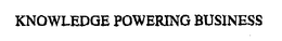 KNOWLEDGE POWERING BUSINESS trademark