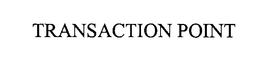 TRANSACTIONPOINT trademark