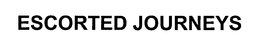 ESCORTED JOURNEYS trademark