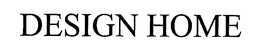 DESIGN HOME trademark