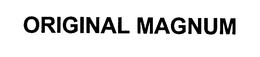 ORIGINAL MAGNUM trademark