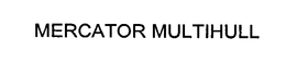 MERCATOR MULTIHULL trademark