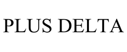 PLUS DELTA trademark