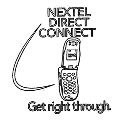 NEXTEL DIRECT CONNECT GET RIGHT THROUGH. trademark