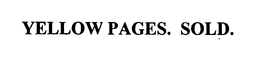 YELLOW PAGES. SOLD. trademark