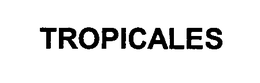 TROPICALES trademark