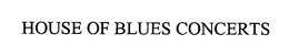 HOUSE OF BLUES CONCERTS trademark