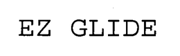 EZ GLIDE trademark
