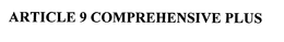 ARTICLE 9 COMPREHENSIVE PLUS trademark