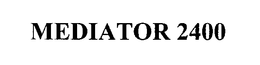 MEDIATOR 2400 trademark