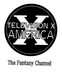 TELEVISION X AMERICA THE FANTASY CHANNEL trademark
