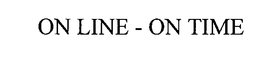 ON LINE - ON TIME trademark