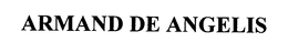 ARMAND DE ANGELIS trademark