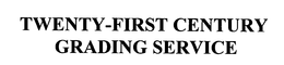TWENTY-FIRST CENTURY GRADING SERVICE trademark