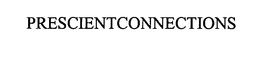 PRESCIENTCONNECTIONS trademark