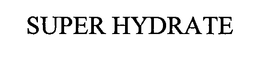 SUPER HYDRATE trademark