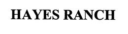 HAYES RANCH trademark