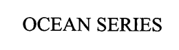 OCEAN SERIES trademark