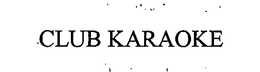 CLUB KARAOKE trademark