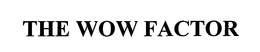 THE WOW FACTOR trademark