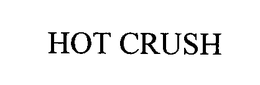 HOT CRUSH trademark