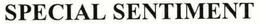 SPECIAL SENTIMENT trademark