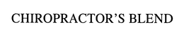 CHIROPRACTOR'S BLEND trademark