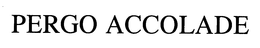 PERGO ACCOLADE trademark