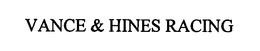 VANCE & HINES RACING trademark