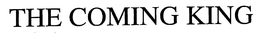 THE COMING KING trademark