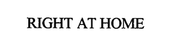RIGHT AT HOME trademark
