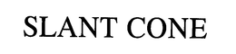 SLANT CONE trademark