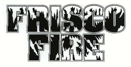 FRISCO FIRE trademark