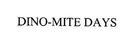 DINO-MITE DAYS trademark