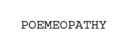 POEMEOPATHY trademark